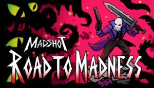 Madshot: Road to Madness Free Download [v0.349]