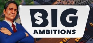 Big Ambitions Free Download [vEA 0.10/Build-22976265]