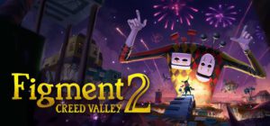 Figment 2: Creed Valley Free Download