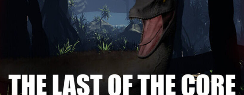 The Last Of The Core Free Download