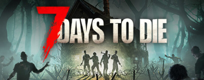 7 Days to Die Free Download [v2.0/Build-19002040]