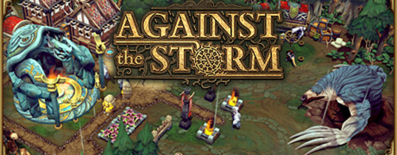 Against the Storm Free Download [v1.7.6R]
