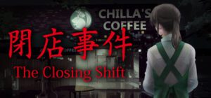 Chillas Art: The Closing Shift Free Download [v1.05]
