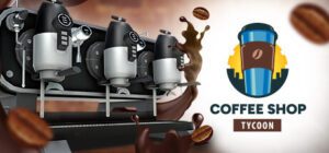 Coffee Shop Tycoon Free Download [1.3.1/Build-14757591]