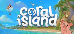 Coral Island Free Download [v1.2b-1245/Build-21203805+Online]