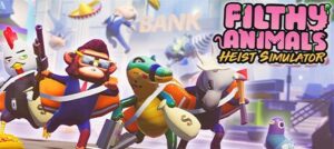 Filthy Animals Heist Simulator Free Download [v1.2.11+Co-Op]