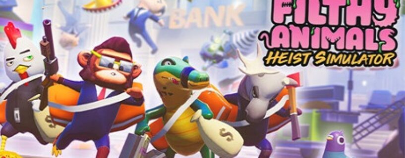 Filthy Animals Heist Simulator Free Download [v1.2.11+Co-Op]