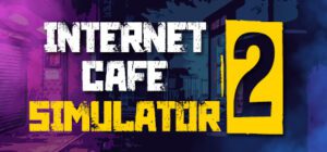 Internet Cafe Simulator 2 Free Download [v1.2.5/Build-8516877]