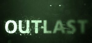 Outlast Complete Edition Free Download (V1.0.12046.0)