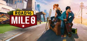 Road 96 Mile 0 Free Download