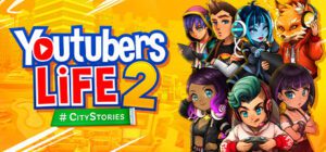 Youtubers Life 2 Free Download (v1.3.1.011)