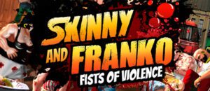 Skinny & Franko: Fists of Violence Free Download