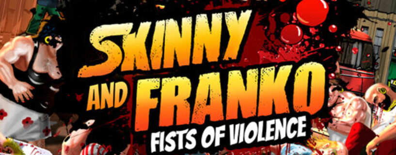 Skinny & Franko: Fists of Violence Free Download
