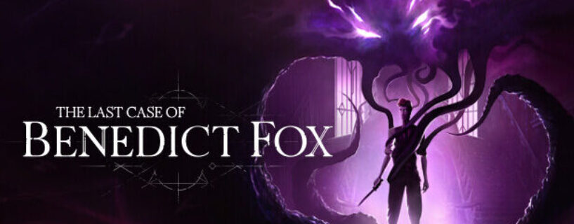 The Last Case of Benedict Fox Free Download [v1.40.2.0]