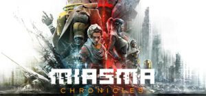 Miasma Chronicles Free Download (v2023.07.12)