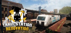 Train Station Renovation Free Download (v2.2.4)