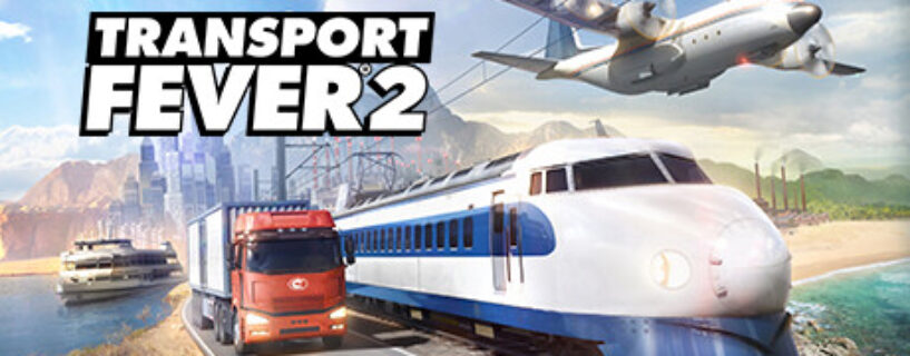 Transport Fever 2 Free Download [v35924.0]