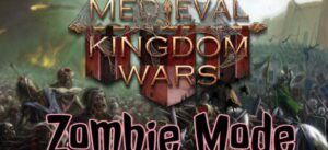 Medieval Kingdom Wars – Zombie Mode Free Download (v1.41 + 3 DLCs)