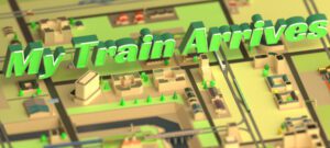 My Train Arrives Complete Edition Free Download
