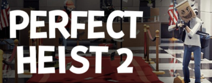 Perfect Heist 2 Free Download (v11.06.2023)