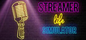 Streamer Life Simulator Free Download [Build-6015368]