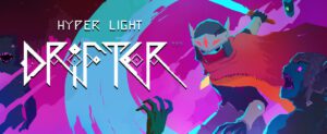 Hyper Light Drifter Free Download (20230404)