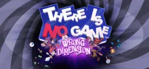 There Is No Game: Wrong Dimension Free Download (v1.0.33)