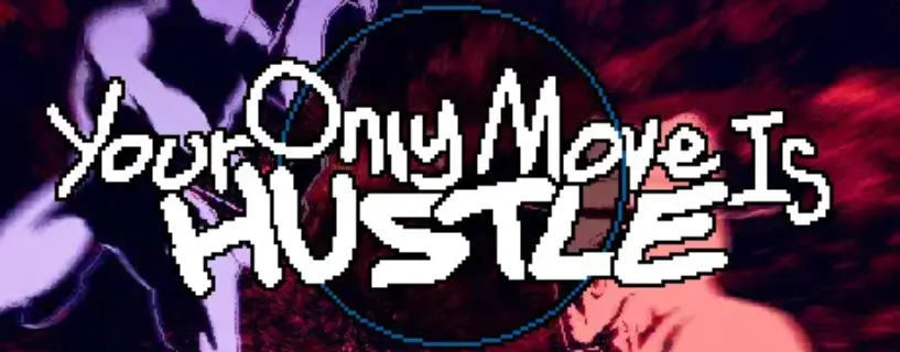 Your Only Move Is HUSTLE Free Download (Build 11634514)