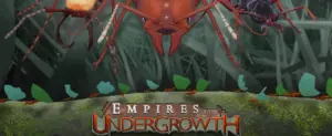 Empires of the Undergrowth Free Download [v1.1010742]