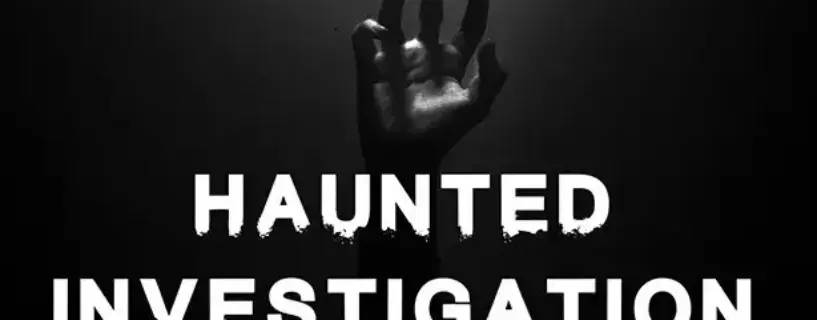 Haunted Investigation Free Download (V22.09)