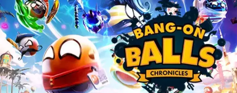 Bang On Balls Chronicles Free Download