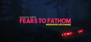 Fears to Fathom Episode 2 Norwood Hitchhike Free Download