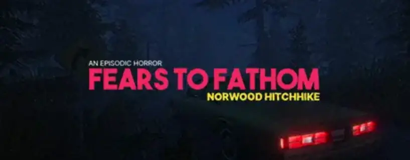 Fears to Fathom Episode 2 Norwood Hitchhike Free Download
