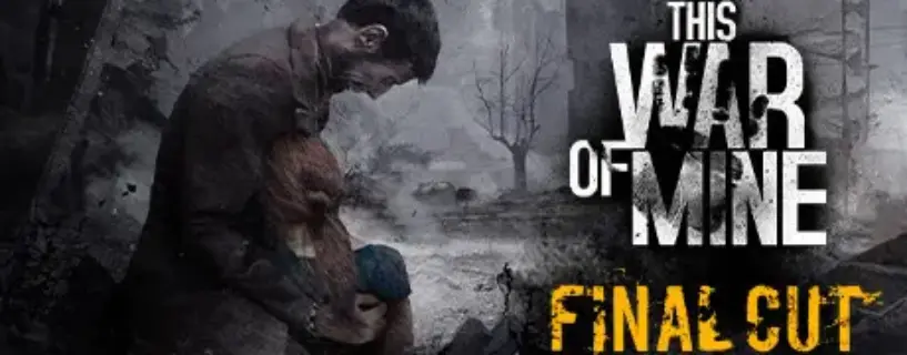 This War of Mine Free Download (v2024.01.25&.ALL.DLCs)