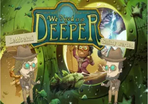 We Need To Go Deeper Free Download [Build-16620104]