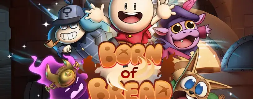 Born of Bread Free Download