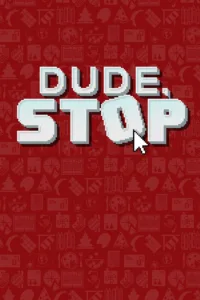 Dude Stop Free Download