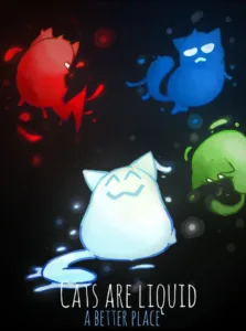 Cats are Liquid A Better Place Free Download (Build 9893464)