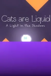Cats are Liquid A Light in the Shadows Free Download (Build 9692434)