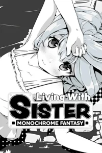 Living With Sister: Monochrome Fantasy Free Download [Build-15322445/DLC]