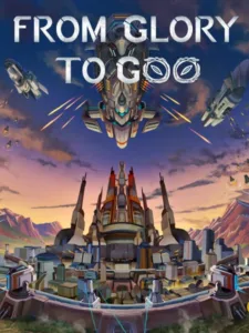 From Glory To Goo Free Downoad [0.2.3h/Build-22088318]