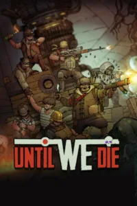 Until We Die Free Download (V2021.07.01)