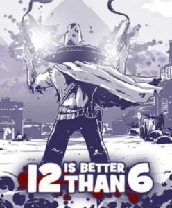 12 is Better Than 6 Free Download (V1.0.0.329)