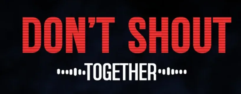 Don’t Shout Together Free Download