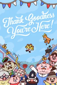 Thank Goodness You’re Here! Free Download [v1.6.1]
