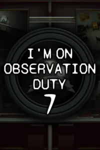 Im on Observation Duty 7 Free Download [v1.0]