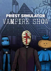 Priest Simulator: Vampire Show Free Download