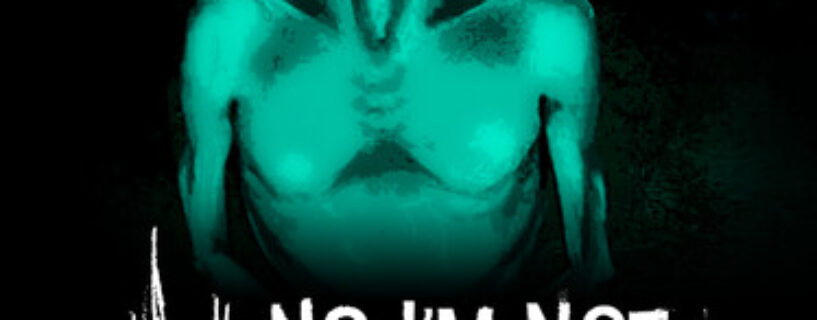 No Im not a Human Free Download [v1.2.12/Build-21312633]
