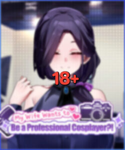 My Wife Wants to Be a Professional Cosplayer Free Download [v1.0.5/Build-20892026]