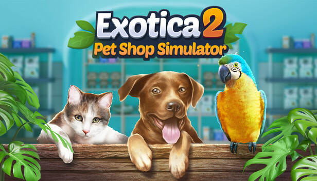 Exotica 2: Pet Shop Simulator Free Download